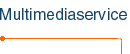 Multimediaservice